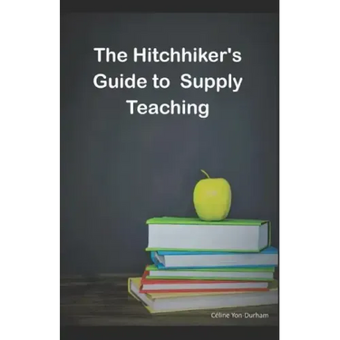 The HitchHiker's guide to supply teaching
