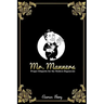 Mr. Manners: Proper Etiquette for the Modern Degenerate