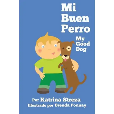 Mi Buen Perro/ My Good Dog (Bilingual Spanish English Edition)