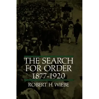 The Search for Order, 1877-1920