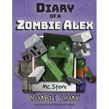 Diary of a Minecraft Zombie Alex: Book 2 - Zombie Army