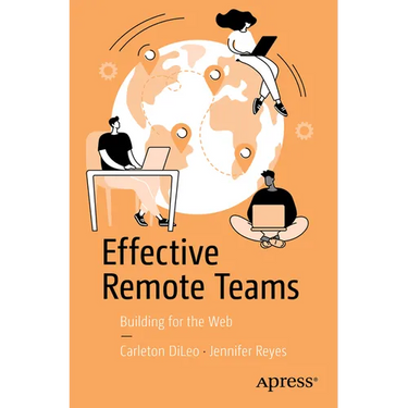 Effective Remote Teams: Building for the Web