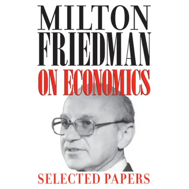 Milton Friedman on Economics: Selected Papers