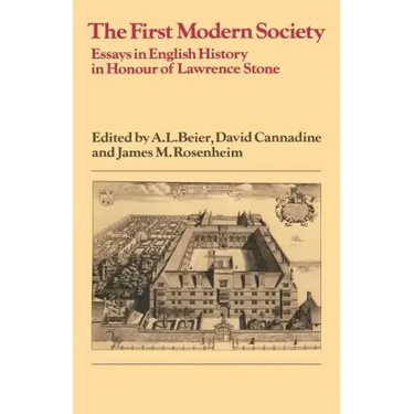 The First Modern Society: Essays in English History in Honour of Lawrence Stone