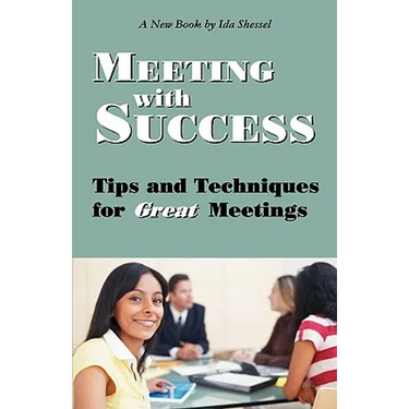 Meeting with Success: Tips and Techniques for Great Meetings
