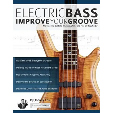 Electric Bass: Improve Your Groove