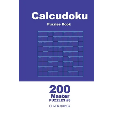 Calcudoku Puzzles Book - 200 Master Puzzles 9x9 (Volume 8)