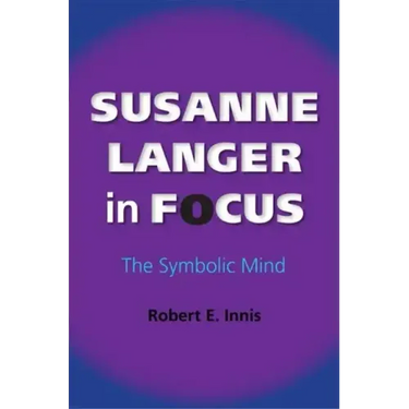 Susanne Langer in Focus: The Symbolic Mind