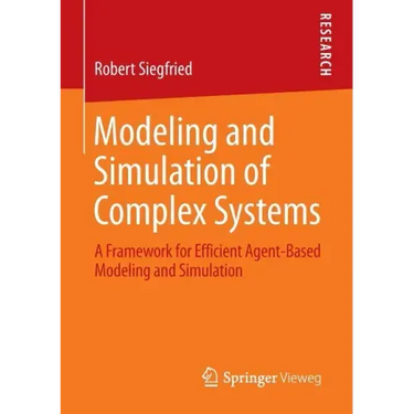 Modeling and Simulation of Complex Systems: A Framework for Efficient Agent-Based Modeling and Simulation