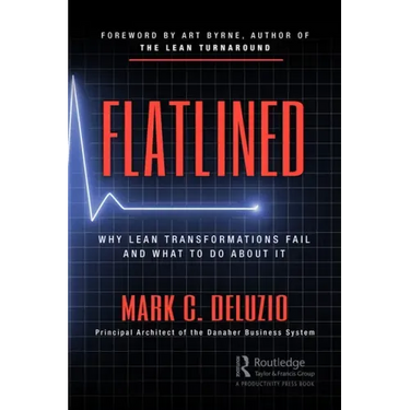 Flatlined: Why Lean Transformations Fail and What to Do about It