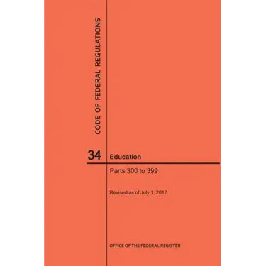 Code of Federal Regulations Title 34, Education, Parts 300-399, 2017