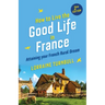 How to Live the Good Life in France