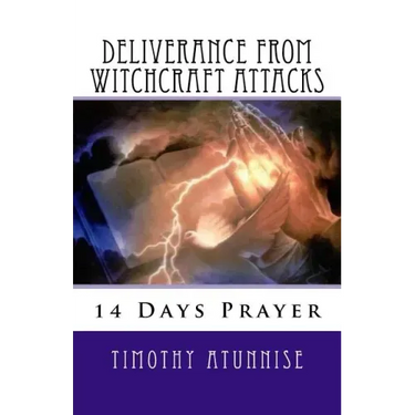 14 Days Prayer of Deliverance From Witchcraft Attacks