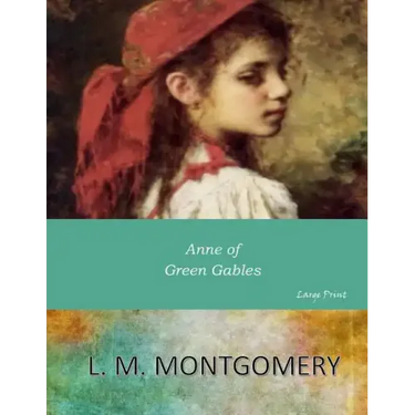 Anne of Green Gables: Large Print