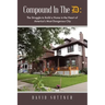 Compound In The D: The Struggle to Build a Home in the Heart of America's Most Dangerous City