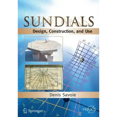 Sundials: Design, Construction, and Use