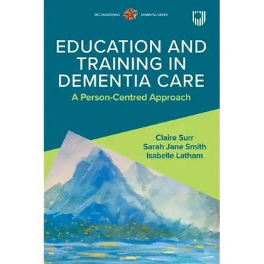Education and Training in Dementia Care: A Person-Centred Approach