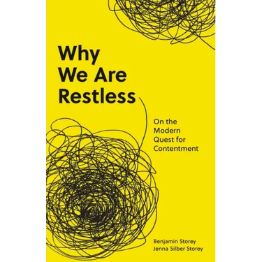 Why We Are Restless: On the Modern Quest for Contentment