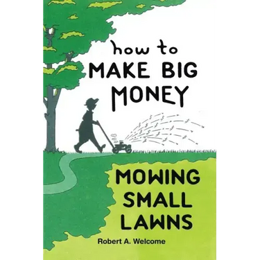 How To Make Big Money Mowing Small Lawns
