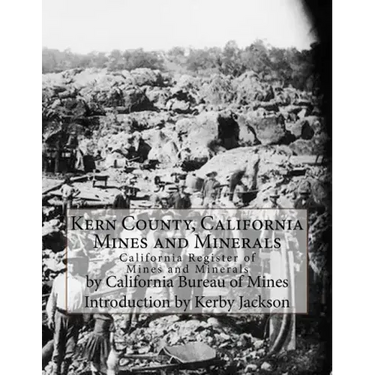Kern County, California Mines and Minerals: California Register of Mines and Minerals