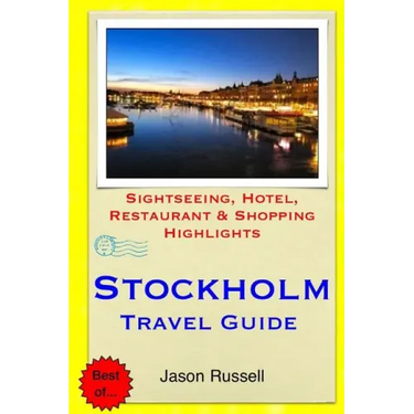 Stockholm Travel Guide: Sightseeing, Hotel, Restaurant & Shopping Highlights