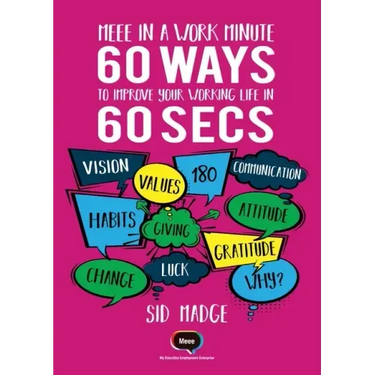 Meee In A Work Minute - 60 Ways Yo Improve Your Working Life In 60 Seconds