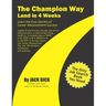 The Champion Way: Land in 4 Weeks