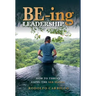 BE-ing Leadership: How to Thrive Using The SER Model