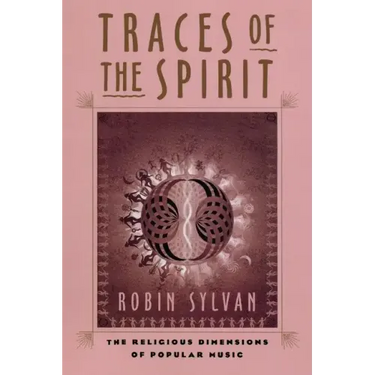 Traces of the Spirit: The Religious Dimensions of Popular Music