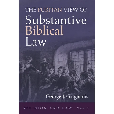 The Puritan View of Substantive Biblical Law