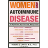 Women and Autoimmune Disease: The Mysterious Ways Your Body Betrays Itself