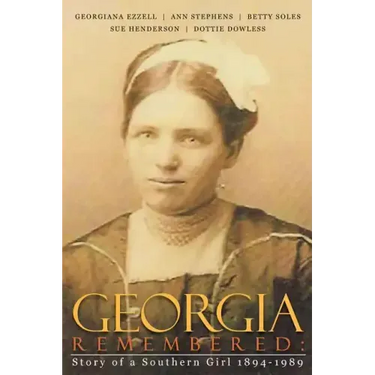 Georgia Remembered: : Story of a Southern Girl 1894-1989