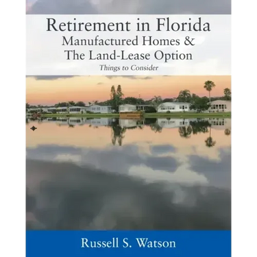 Retirement in Florida Manufactured Homes & The Land-Lease Option: Things to Consider