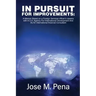 In Pursuit for Improvements: A Memoir Based on a Forty-Year Foreign Services Officer's Careers with the U.S. Agency for International Development a