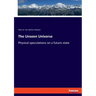 The Unseen Universe: Physical speculations on a future state