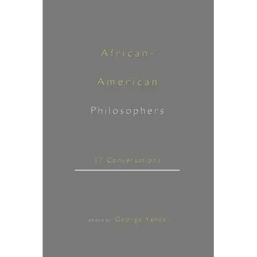 African-American Philosophers: 17 Conversations