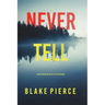 Never Tell (A May Moore Suspense Thriller-Book 2)