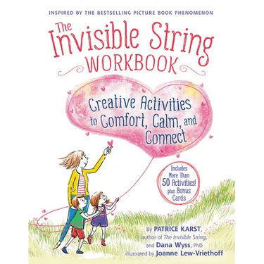 The Invisible String Workbook: Creative Activities to Comfort, Calm, and Connect