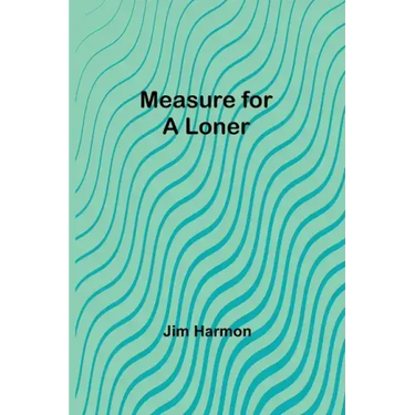 Measure for a Loner
