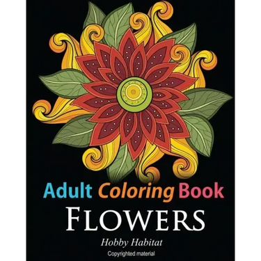 Adult Coloring Books: Flowers: Coloring Books for Adults Featuring 32 Beautiful Flower Zentangle Designs