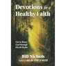 Devotions for a Healthy Faith: Get to Know God through His 66 Books