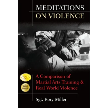 Meditations on Violence: A Comparison of Martial Arts Training and Real World Violence