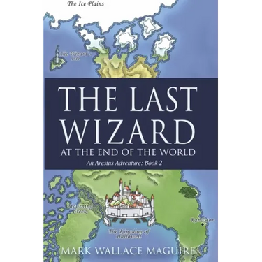 The Last Wizard At The End Of The World: An Arestus Adventure
