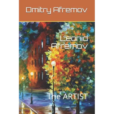 Leonid Afremov: The ARTIST