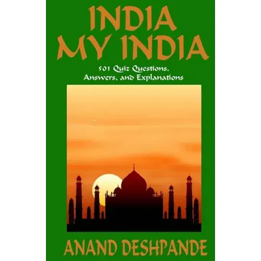 India My India: 501 Quiz Questions, Answers, and Explanations