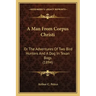 A Man from Corpus Christi: Or the Adventures of Two Bird Hunters and a Dog in Texan Bogs (1894)