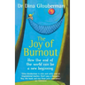 The Joy of Burnout: How the end of the world can be a new beginning