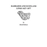 Barbados and Scotland, Links 1627-1877