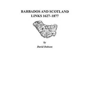 Barbados and Scotland, Links 1627-1877