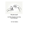 Why Be Good? And Other Questions Concerning Moral Philosophy